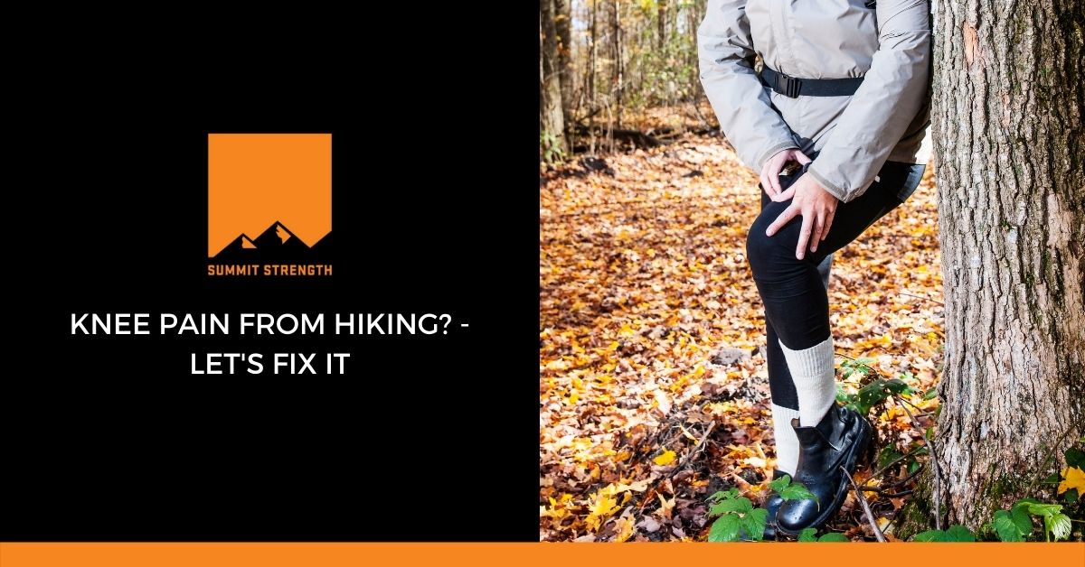 Knee Pain from Hiking? - Let's Fix It